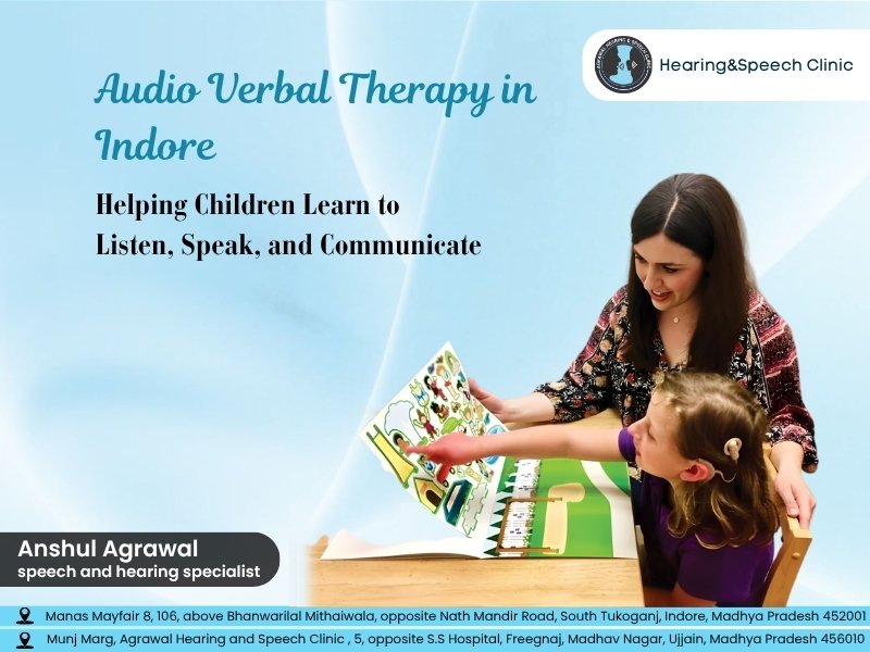 Audio Verbal Therapy in Indore for Children with Hearing Loss: Helping Children Learn to Listen, Speak, and Communicate